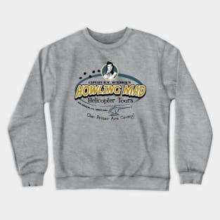 Howling Mad Murdock Helicopter Tours Lts Crewneck Sweatshirt